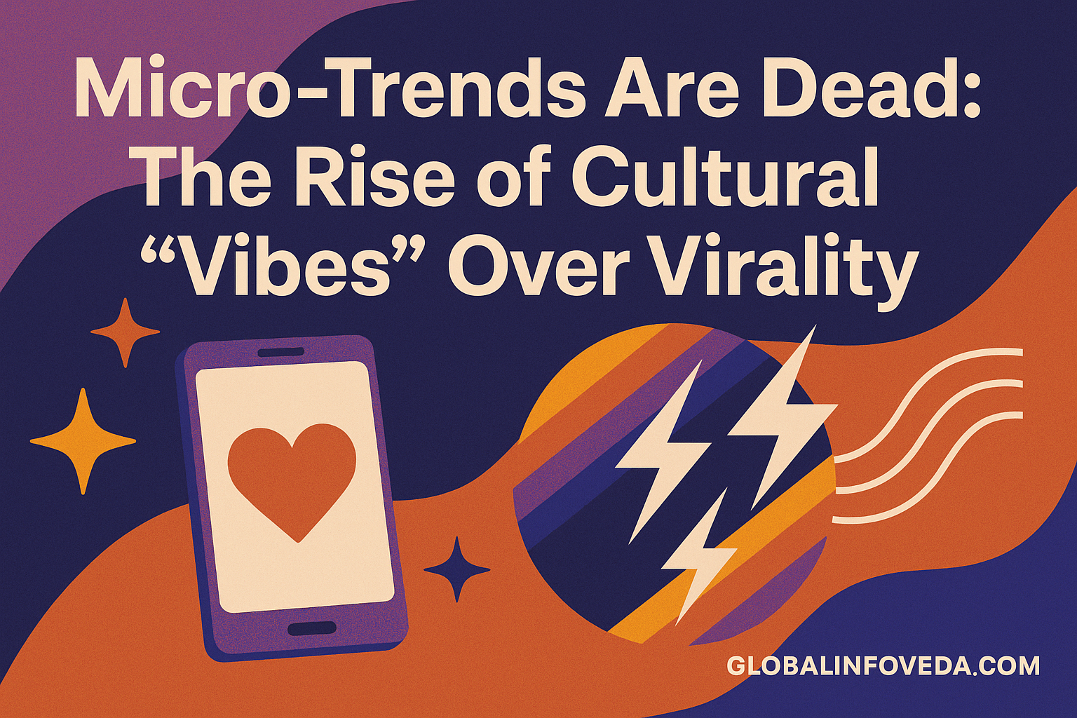 Micro-Trends Are Dead: The Rise of Cultural “Vibes” Over Virality